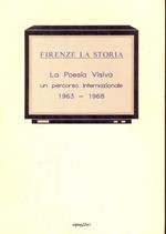 Firenze la storia. La poesiavisiva un percorso internazionale 1963-1968