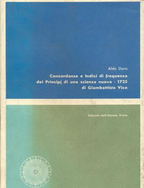 Concordanze e indici di frequenza dei Principi di una scienza nuova (1725) di Giambattista Vico - Aldo Duro - copertina