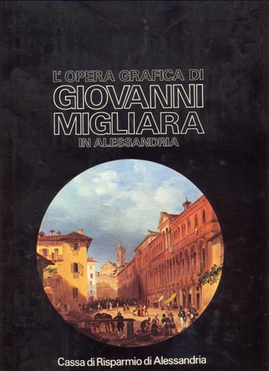 L' opera grafica di Giovanni Migliara in Alessandria - 5