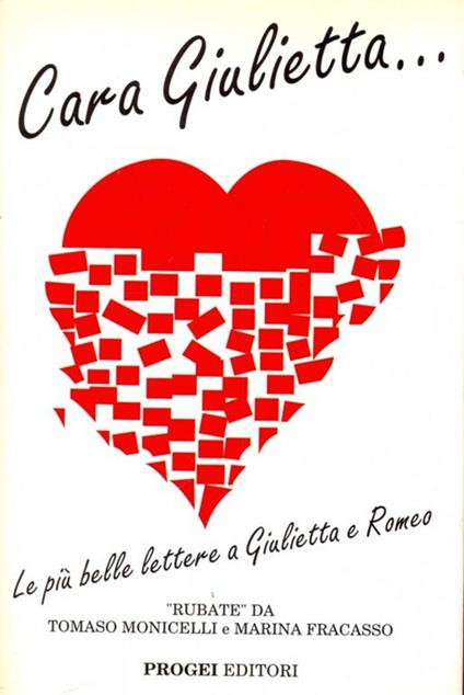 Cara Giulietta Le più belle lettere a Giulietta e Romeo - Tomaso Monicelli,Marina Fracasso - copertina