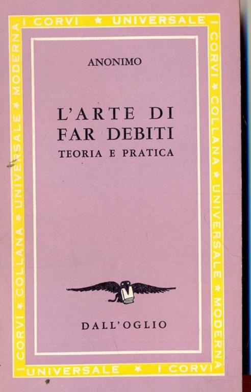 L' arte di far debiti. Teoria e pratica - 6