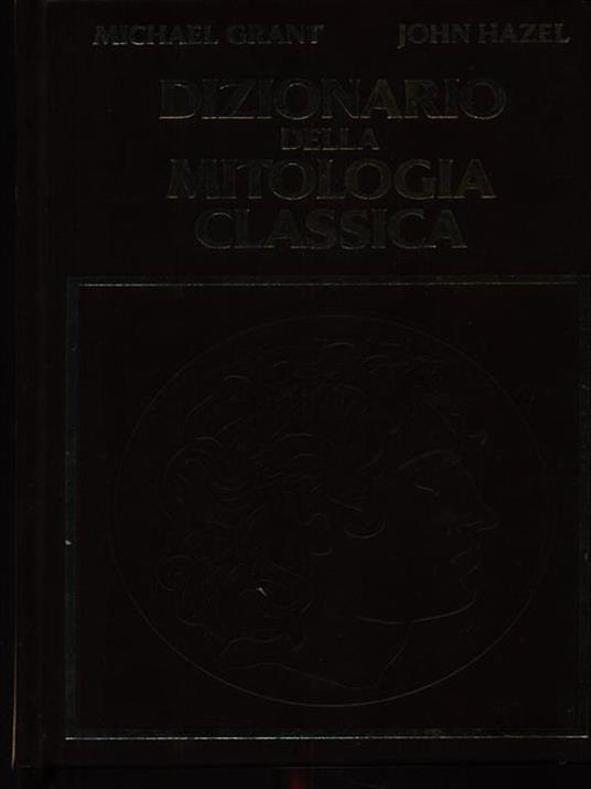 Dizionario della mitologia classica - Michael Grant - copertina