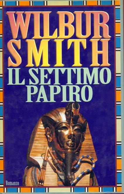 Il settimo papiro - Wilbur Smith - copertina