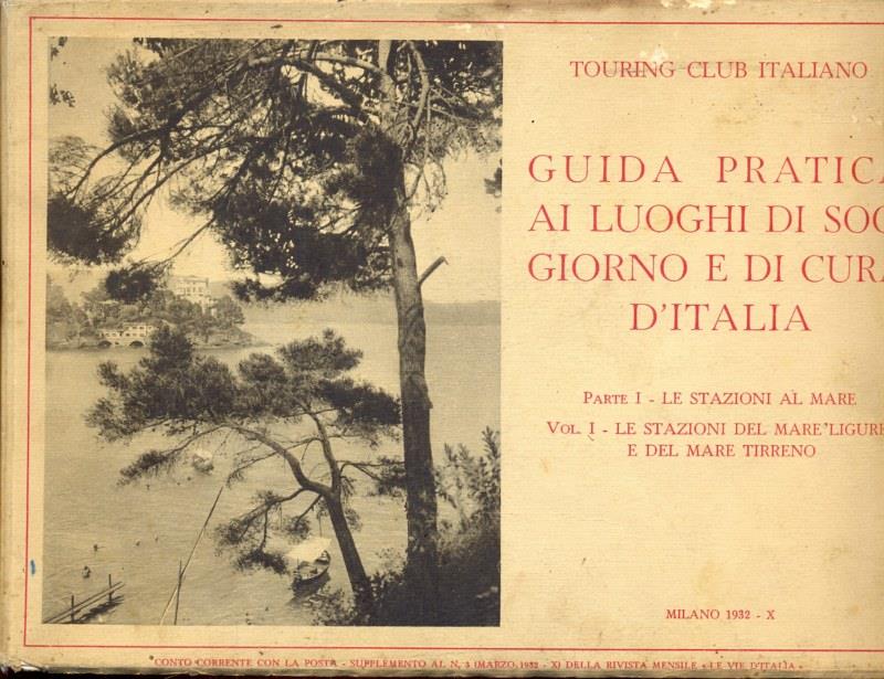 Guida pratica ai luoghi di soggiornoe di cura d'Italia vol1 prt. 1. Le stazioni del mare ligure e del mare tirreno