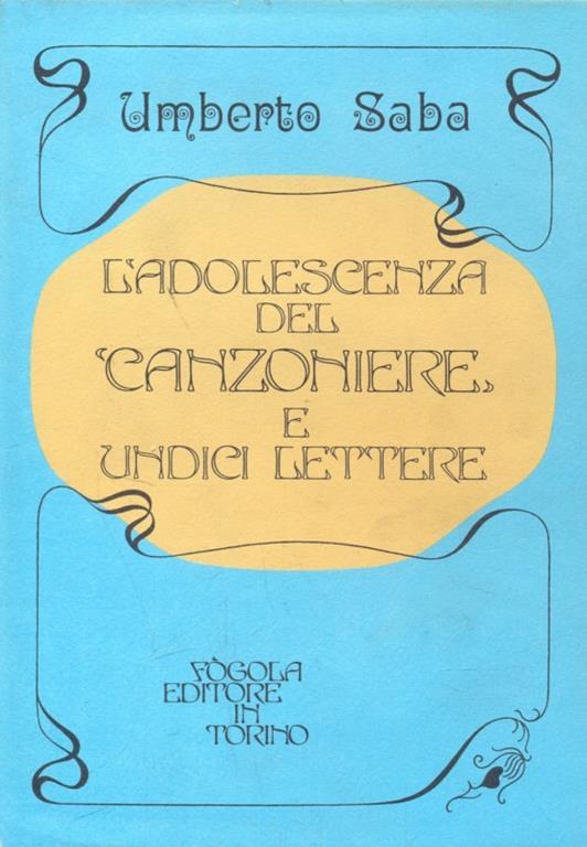 L' adolescenza del Canzoniere e undici lettere - Umberto Saba - copertina