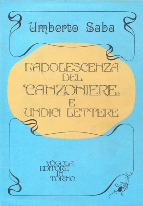 L' adolescenza del Canzoniere e undici lettere - Umberto Saba - 2