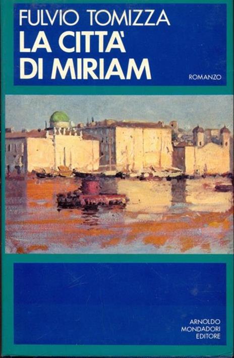 La città di Miriam - Fulvio Tomizza - 4