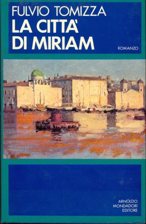 La città di Miriam - Fulvio Tomizza - copertina