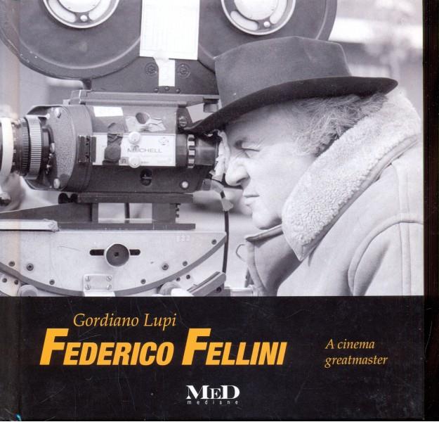 Federico Fellini. A cinema greatmaster. Ediz. italiana e inglese