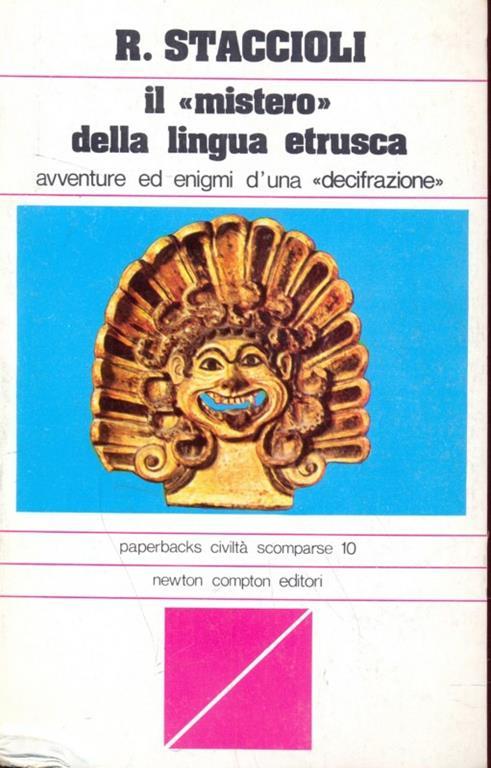 Il mistero della lingua etrusca - Romolo A. Staccioli - copertina