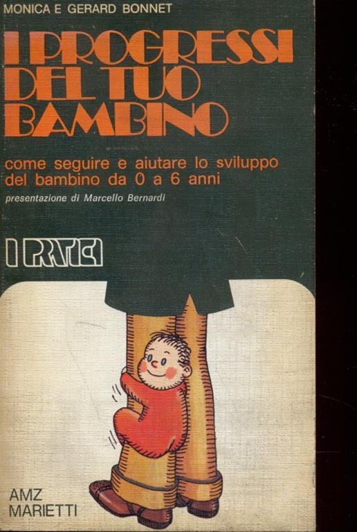 I progressi del tuo bambino - Gerard Bonnet,Monica Bonnet - copertina