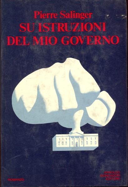 Su istruzioni del mio governo - Pierre Salinger - copertina
