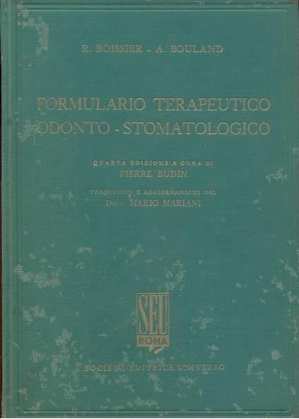Formulario terapeutico odonto-stomatologico - Raymond Boissier,Albert Charles Auguste Bouland - copertina