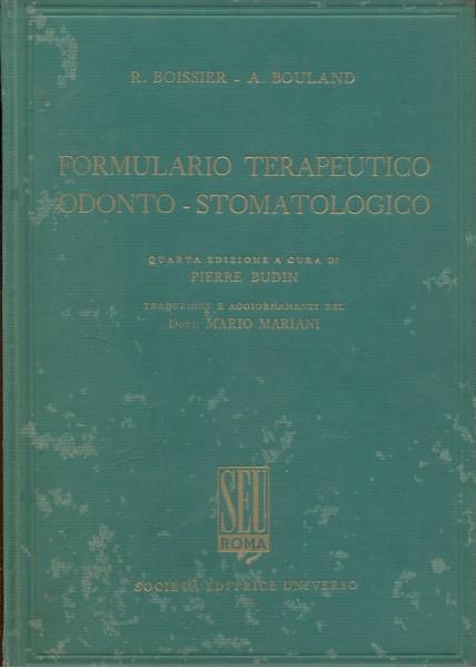 Formulario terapeutico odonto-stomatologico - Raymond Boissier,Albert Charles Auguste Bouland - copertina