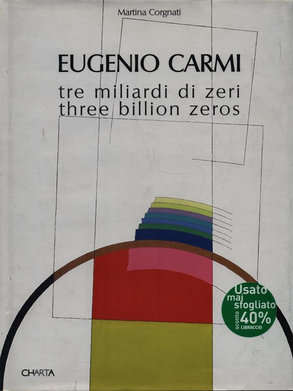 Eugenio Carmi. Tre miliardi di zeri-Three billion zeros