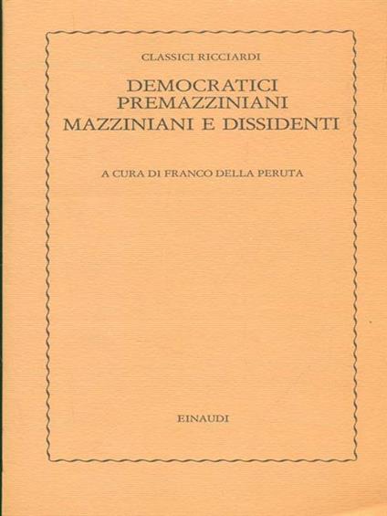 Democratici premazziniani mazziniani e dissidenti - Franco Della Peruta - copertina