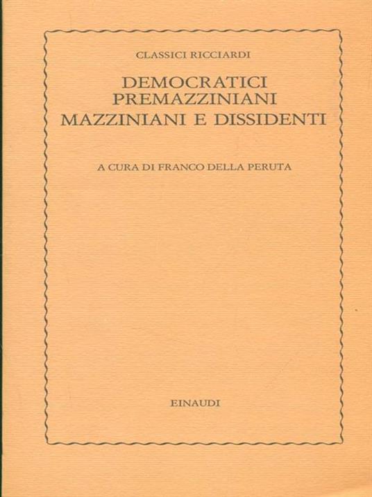 Democratici premazziniani mazziniani e dissidenti - Franco Della Peruta - 2