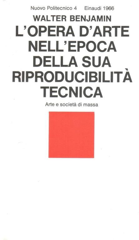 L' opera d'arte nell'epoca della sua riproducibilità tecnica - Walter Benjamin - 3