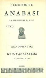 Anabasi. La spedizione di Ciro (IV). Testo greco a fronte