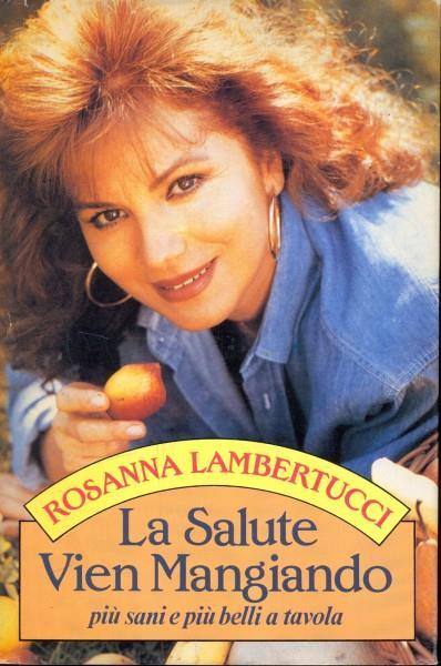 La salute vien mangiando - Rosanna Lambertucci - copertina