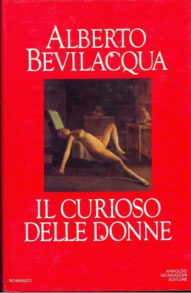 Il curioso delle donne - Alberto Bevilacqua - copertina