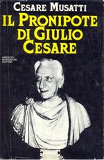 Il pronipote di Giulio Cesare