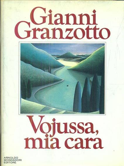 Vojussa, mia cara - Gianni Granzotto - copertina
