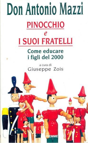 Pinocchio e i suoi fratelli - Come educare i figli del 2000 - Antonio Mazzi - copertina