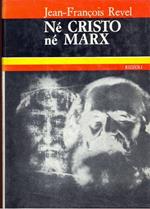 Né Cristo, né Marx