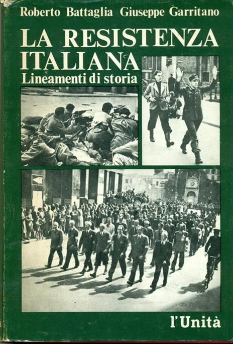 La resistenza italiana - Roberto Battaglia,Giuseppe Garritano - 6