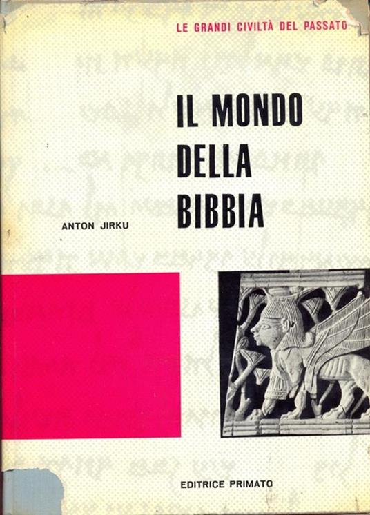 Le grandi civiltà del passato. Vol. 5: Il mondo della Bibbia - Anton Jirku - 4