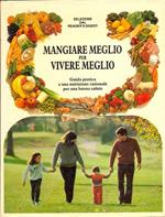 Mangiare meglio per vivere meglio