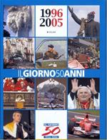 Il Giorno 50 anni. 1996-2005