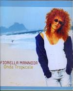 Fiorella Mannoia. Onda tropicale