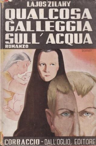 Qualcosa galleggia sull'acqua - Lajos Zilahy - copertina