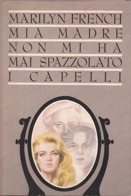 Mia madre non mi ha mai spazzolato i capelli - Marilyn French - copertina