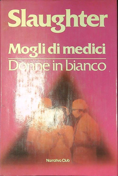 Mogli di medici. Donne inbianco