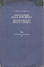 Costituzione della repubblica. Regolamento della Camera
