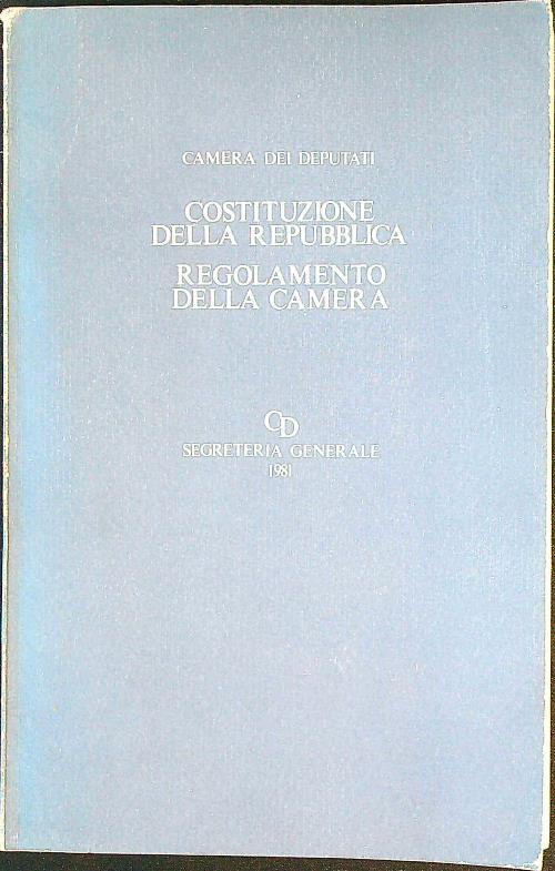Costituzione della repubblica. Regolamento della Camera
