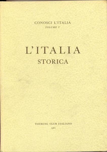 Conosci L' Italia. Vol. V L' Italia Storica - copertina