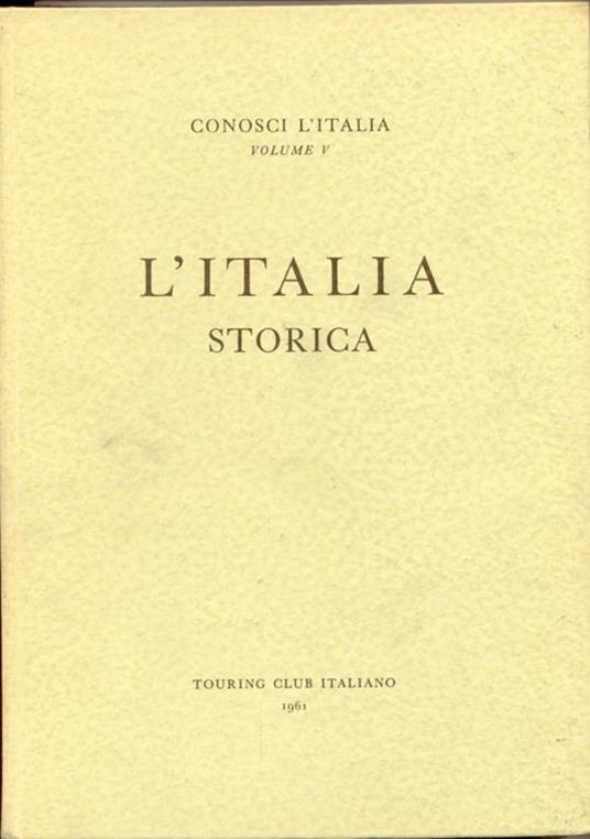 Conosci L' Italia. Vol. V L' Italia Storica - copertina