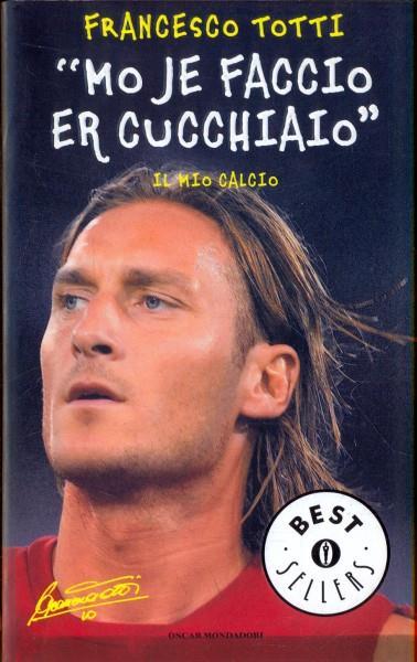 Mo je faccio er cucchiaio - Francesco Totti - copertina