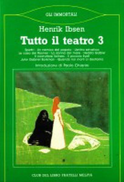 Tutto il teatro 3 - Henrik Ibsen - 6