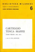 Carteggio Tenca-Maffei. Tomo primo 1861-1871