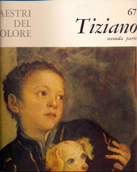 I maestri del colore: Tiziano (seconda parte) - Rodolfo Pallucchini - 9