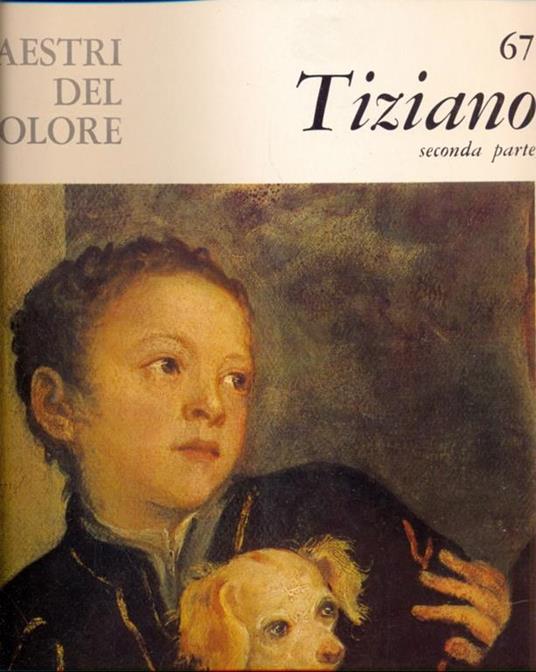 I maestri del colore: Tiziano (seconda parte) - Rodolfo Pallucchini - 4