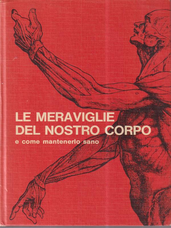 Le meraviglie del nostro corpo e come mantenerlo sano