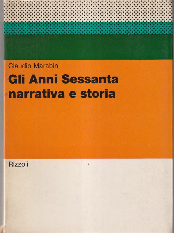 Gli anni sessanta narrativa e storia