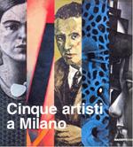 Cinque artisti a Milano. Pino Di Gennaro, Renato Galbusera, Maria Jannelli, Antonio Miano, Claudio Zanini. Ediz. illustrata