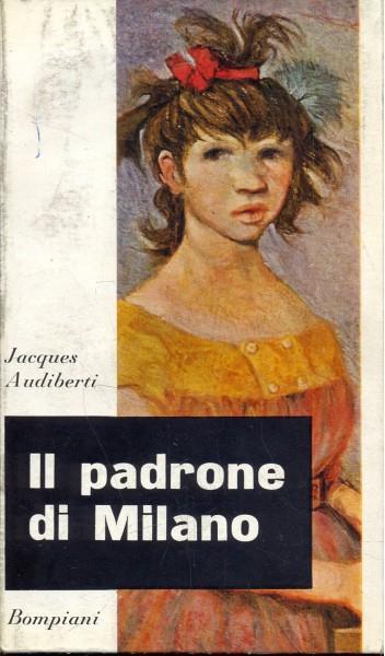 Il padrone di Milano - Jacques Audiberti - copertina